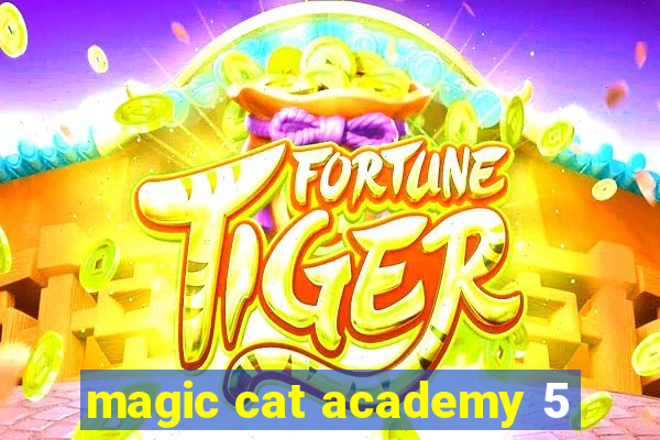 magic cat academy 5